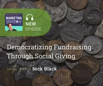 Democratizing Fundraising Through Social Giving with Guest Nick Black