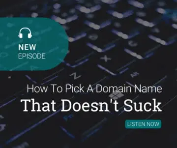 How to Pick a Domain Name That Doesn’t Suck