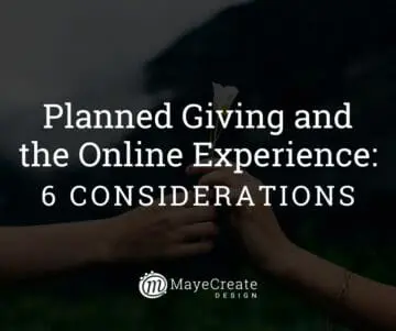 Planned Giving and the Online Experience: 6 Considerations