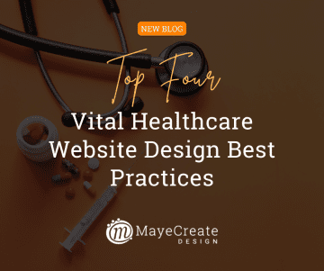Top 4 Vital Healthcare Website Design Best Practices