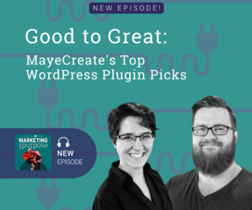 Good to Great: MayeCreate’s Top WordPress Plugin Picks
