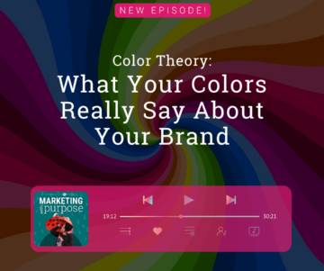 Color Theory – What Your Colors Really Say About Your Brand