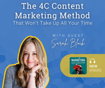 The 4C Content Marketing Method That Won’t Take Up All Your Time with Guest Sarah Block