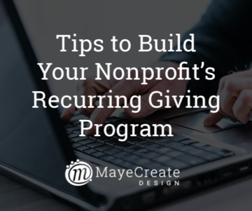 5 Tips to Build Your Nonprofit’s Recurring Giving Program