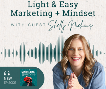 Light & Easy Marketing + Mindset with Guest Shelly Niehaus