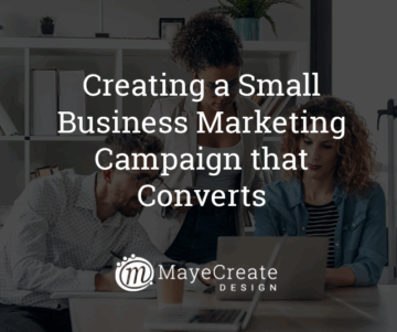 Creating a Small Business Marketing Campaign that Converts