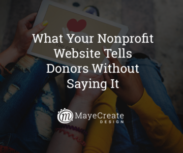 What Your Nonprofit Website Tells Donors Without Saying It